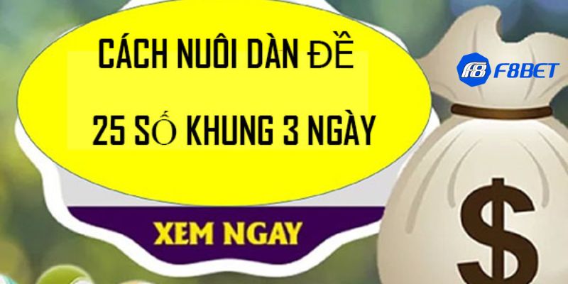Dàn đề 25 số khung 3 ngày Dàn đề 25 số khung 3 ngày: Phương pháp hiệu quả được yêu thích