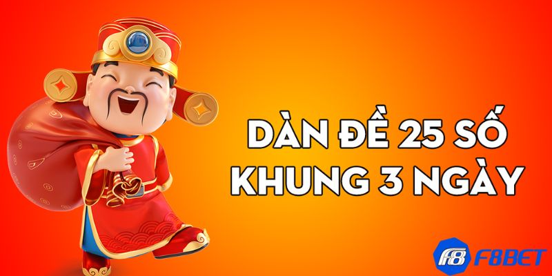 Dàn đề 25 số khung 3 ngày Phương pháp nuôi dàn đề 25 số khung 3 ngày hiệu quả từ cược thủ