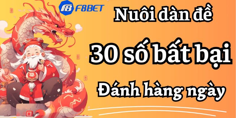 Dàn đề 30 số bất bại Giải thích về dàn đề 30 số bất bại là gì?